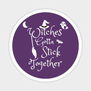 Witches gotta stick together Magnet